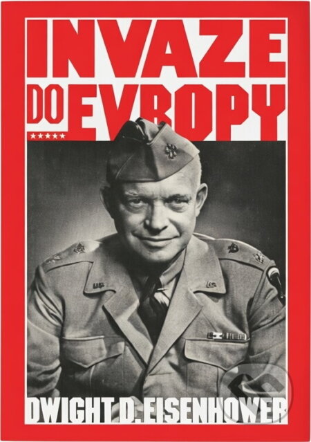 Kniha: Invaze do Evropy (Dwight David Eisenhower). Naše vojsko, 1994