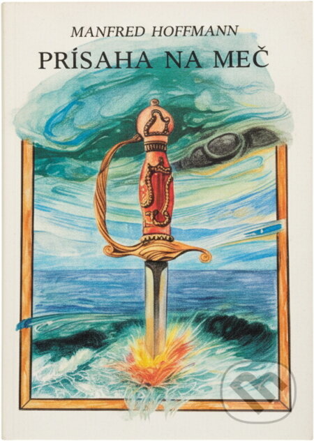 Kniha: Prísaha na meč (Manfred Hoffmann). , 1989
