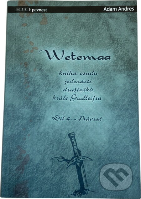 Kniha: Wetemaa - kniha osudu jedenácti družiníků krále Gudleifra (Adam Andres). Wolf Publishing, 2005