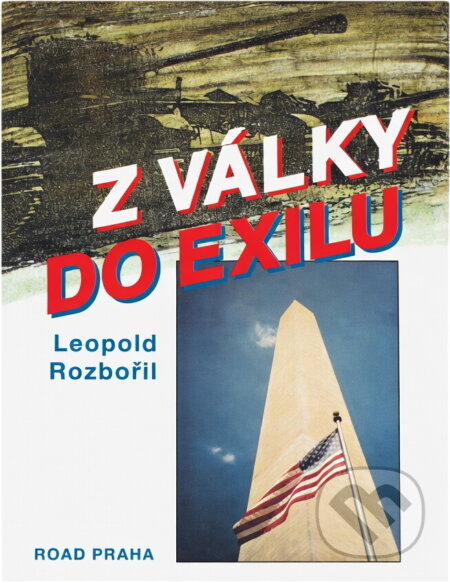 Kniha: Z války do exilu (Leopold Rozbořil). Road, 1994