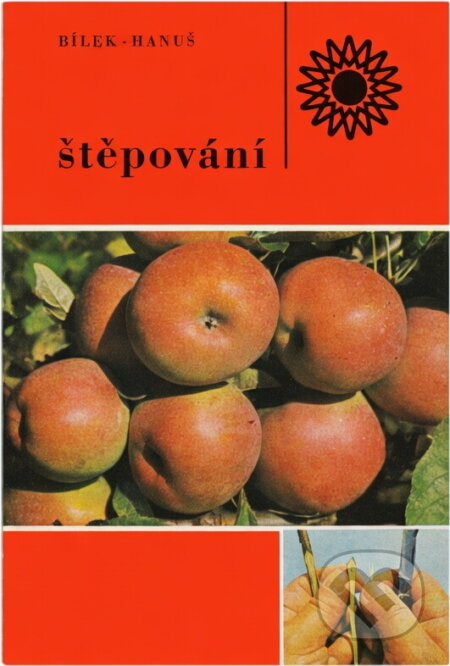 Kniha: Štěpování (Bohuslav Hanuš a Otakar Bílek). , 1980