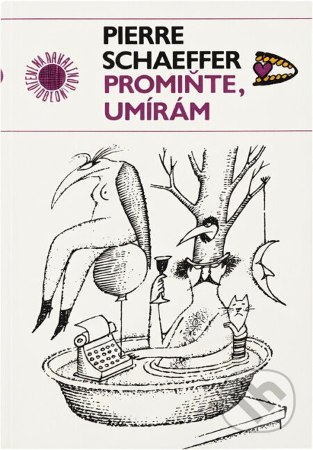Kniha: Promiňte, umírám : a jiné vymyšlenosti (Pierre Schaeffer). Odeon, 1990
