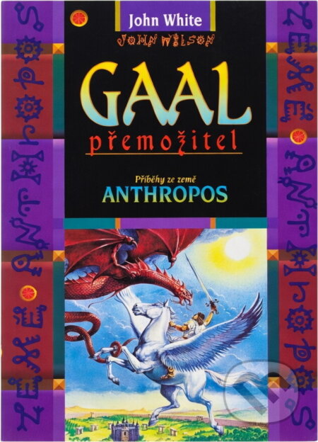 Kniha: Gaal premožitel [sic] : příběhy ze země Anthropos (John White). Návrat domů, 1995