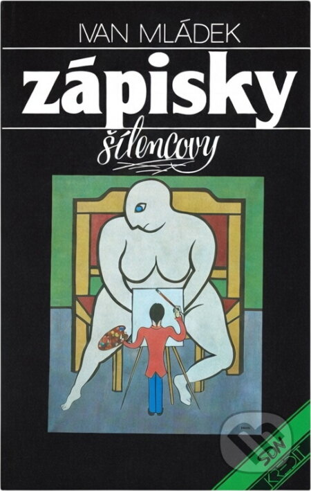 Kniha: Zápisky šílencovy (Ivan Mládek). , 1990