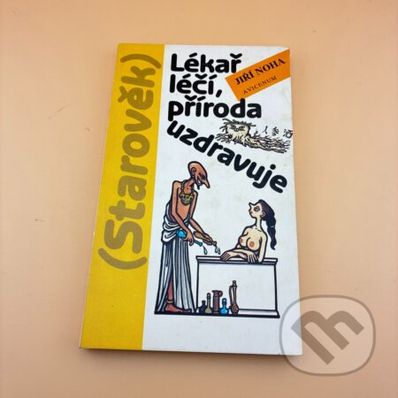 Kniha: Lékař léčí, příroda uzdravuje (Jiří Noha). , 1987