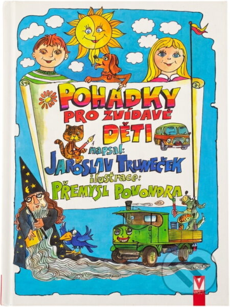 Kniha: Pohádky pro zvídavé děti (Jaroslav Truneček). Vašut, 2013