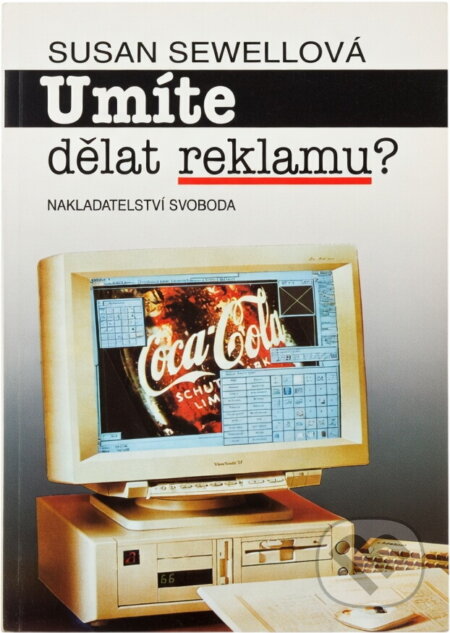 Kniha: Umíte dělat reklamu? (Susan Sewell). Svoboda, 1994