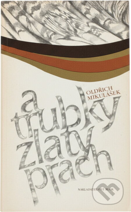 Kniha: A trubky zlatý prach (Oldřich Mikulášek). , 1990