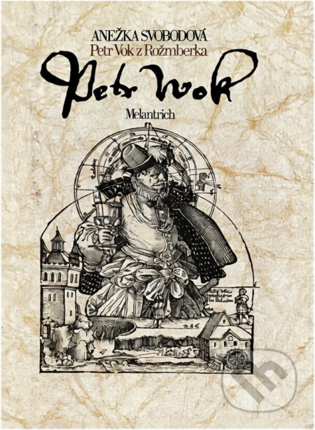 Kniha: Petr Vok z Rožmberka (Anežka Svobodová). Melantrich, 1986