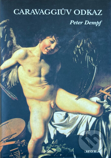 Kniha: Caravaggiův odkaz (Peter Dempf). Moba, 2003