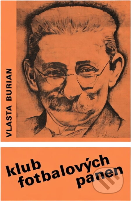 Kniha: Klub fotbalových panen : mecenáš z Chicaga : humoristický román (Vlasta Burian). , 1991
