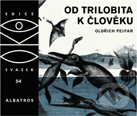 Kniha: Od trilobita k člověku (Oldřich Fejfar). , 1980