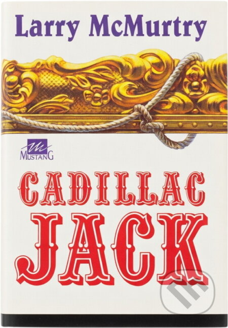 Kniha: Cadillac Jack (Larry McMurtry). , 1994