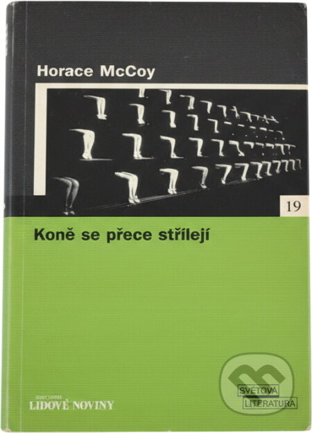Kniha: Koně se přece střílejí (Horace McCoy). , 1983