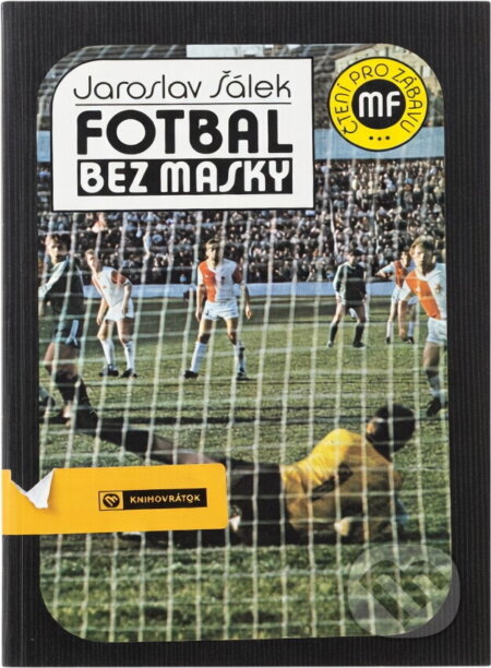 Kniha: Fotbal bez masky (Jaroslav Šálek). , 1989