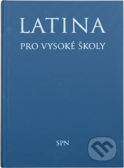 Kniha: Latina pro vysoké školy (Státní pedagogické nakladatelství). Státní pedagogické nakladatelství, 1993