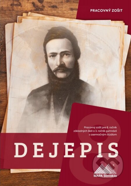 Dejepis 8 - Pracovný zošit (Pracovný zošit pre 8. ročník základných škôl a 3. ročník gymnázií s osemročným štúdiom) - kniha z kategorie 2. stupeň