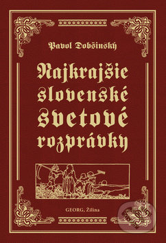 Najkrajšie slovenské svetové rozprávky - Pavol Dobšinský, Georg, 2015