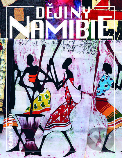 Dějiny Namibie - Jan Klíma, Nakladatelství Lidové noviny, 2015
