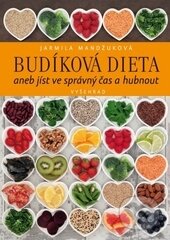 Budíková dieta aneb jíst ve správný čas a hubnout - Jarmila Mandžuková, Vyšehrad, 2015
