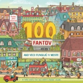 100 faktov: Ako veci fungujú v meste, Svojtka&Co., 2015