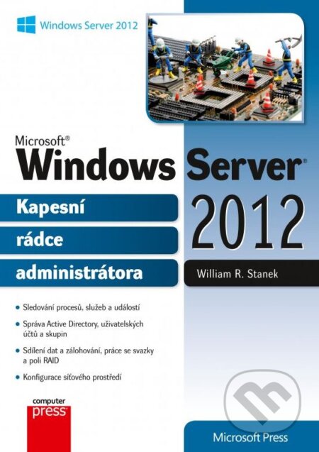 Microsoft Windows Server 2012 - William R. Stanek, Computer Press, 2015