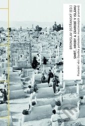 Smrt, hroby a záhrobí v islámu - Bronislav Ostřanský a kolektív, Academia, 2015