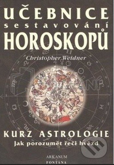 Učebnice sestavování horoskopů - Christopher Weidner, Fontána, 2015