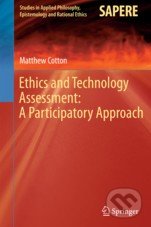 Ethics and Technology Assessment - Matthew Cotton, Springer Verlag, 2014