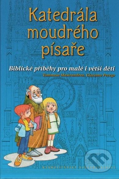Katedrála moudrého písaře - Tommaso Mastrandrea,  Giacomo Peregro, Karmelitánské nakladatelství, 2006