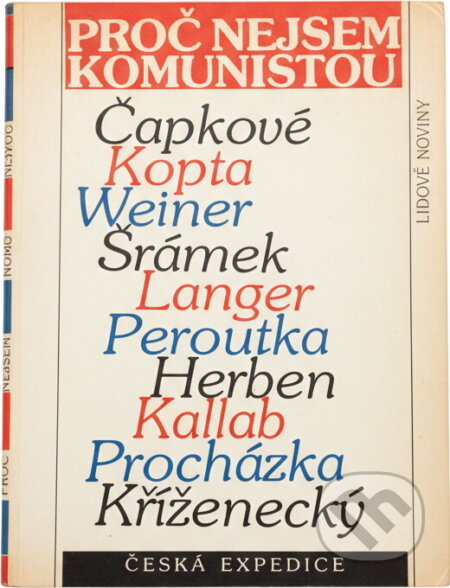 Kniha: Proč nejsem komunistou : odpovědi J. Čapka, K. Čapka, J. Herbena, J. Kallaba, J. Kopty, J. Kříženeckého, F. Langra a F. Peroutky na anketu Přítomnosti (). , 1990