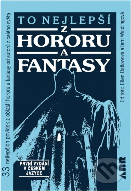 Kniha: To nejlepší z hororu a fantasy : 33 nejlepších povídek z oblasti hororu a fantasy od autorů z celého světa (). , 1997