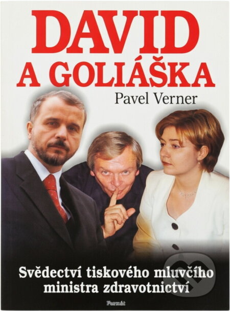 Kniha: David a Goliáška : svědectví tiskového mluvčího ministra zdravotnictví (Pavel Verner). Formát, 1999