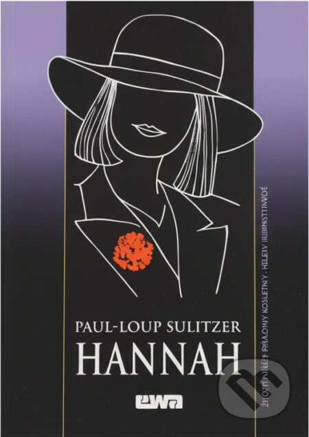 Kniha: Hannah : životní příběh královny kosmetiky Heleny Rubinsteinové (Paul-Loup Sulitzer). EWA, 1993