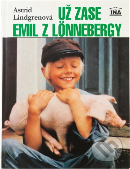 Kniha: Už zase Emil z Lönnebergy (Astrid Lindgren). Ina, 1996