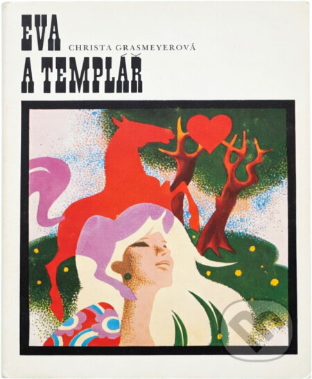 Kniha: Eva a templář (Christa Grasmeyer). , 1979