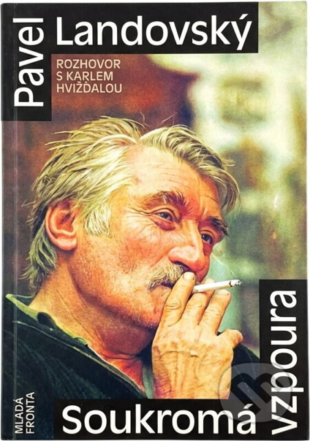 Kniha: Soukromá vzpoura : rozhovor s Karlem Hvížďalou (Karel Hvížďala a Pavel Landovský). , 1990