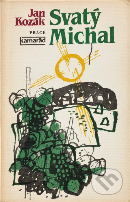 Kniha: Svatý Michal (Jan Kozák). Práce, 1986