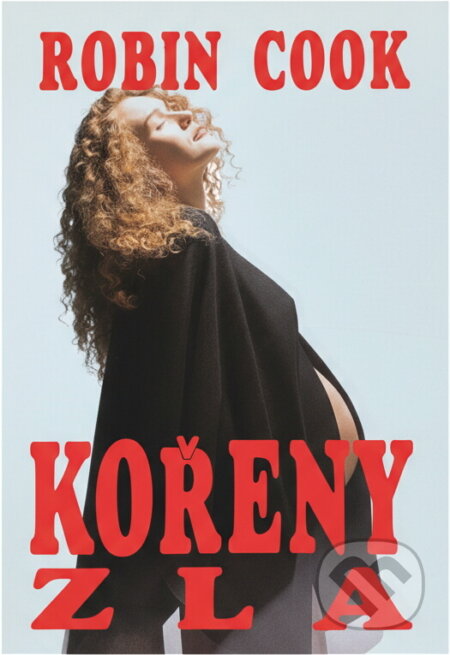 Kniha: Kořeny zla (Robin Cook). Ikar, 1994