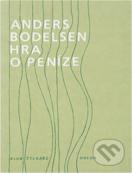 Kniha: Hra o peníze (Anders Bodelsen). Odeon, 1984
