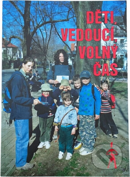 Kniha: Děti, vedoucí, volný čas (). , 2004