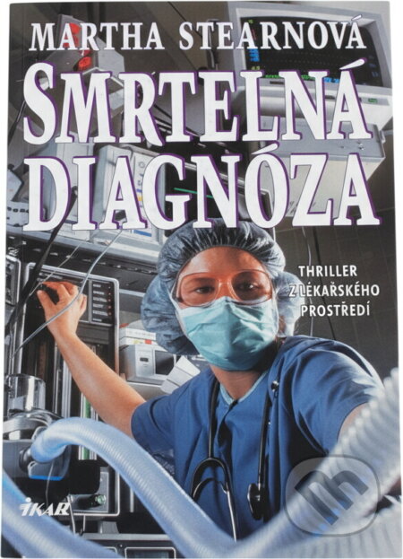 Kniha: Smrtelná diagnóza (Martha Stearn). Ikar, 1996