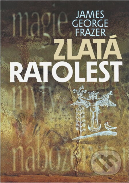 Kniha: Zlatá ratolest (James George Frazer). Československý spisovatel, 2012