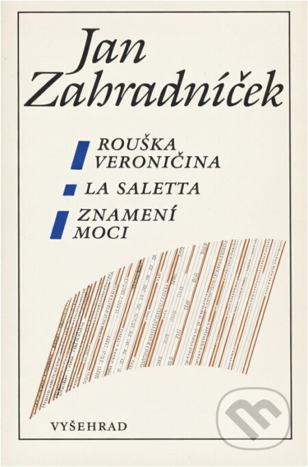 Kniha: Rouška Veroničina ; La Saletta ; Znamení moci (Jan Zahradníček). Vyšehrad, 1990