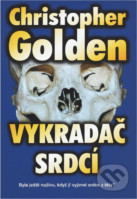 Kniha: Vykradač srdcí : příběh z řady Tělo jako důkaz (Christopher Golden). Slovanský dům, 2001