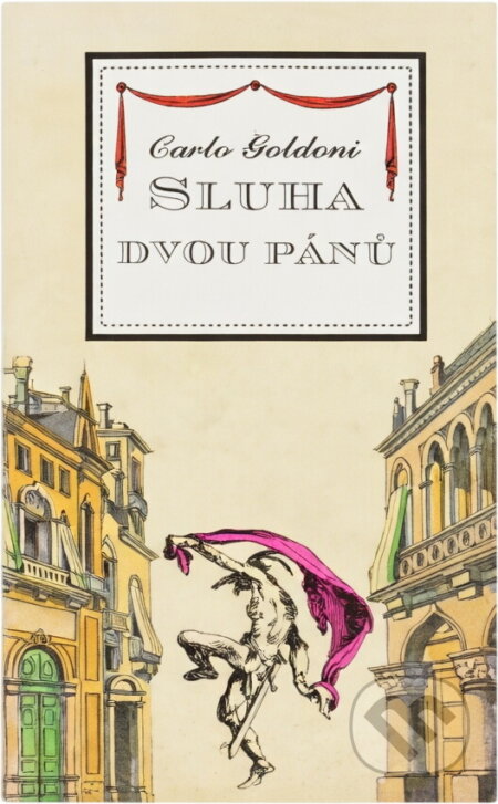 Kniha: Carlo Goldoni, Sluha dvou pánů : komedie o dvou částech : premiéra v Národním divadle 22. září 1994 (Národní divadlo). Národní divadlo, 1994