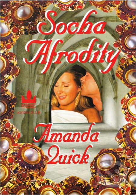 Kniha: Socha Afrodity (Amanda Quick). , 2000