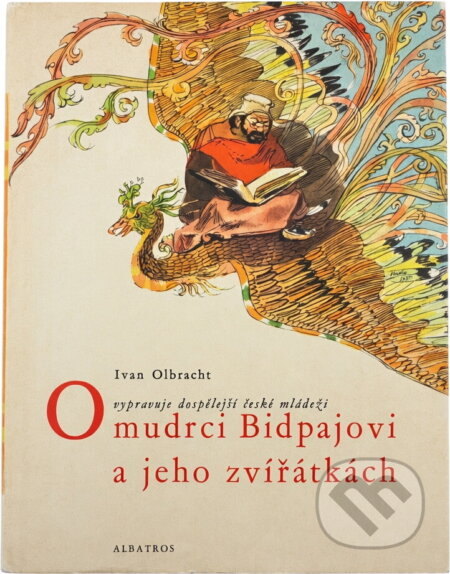 Kniha: O mudrci Bidpajovi a jeho zvířátkách (Ivan Olbracht). , 1972