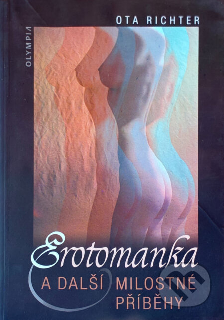 Kniha: Erotomanka a další milostné příběhy (Ota Richter). , 2007