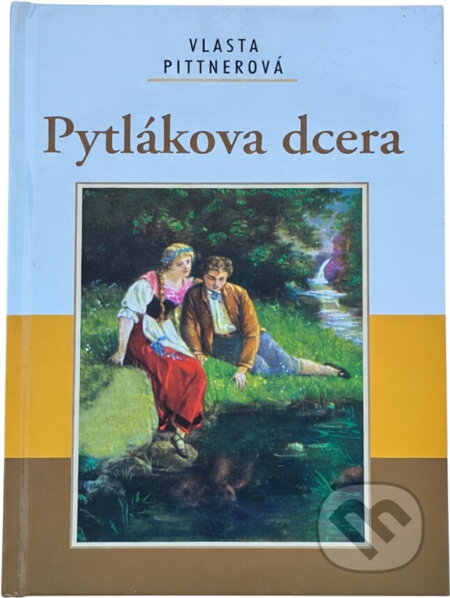 Kniha: Pytlákova dcera (Vlasta Pittnerová). Akcent, 2008